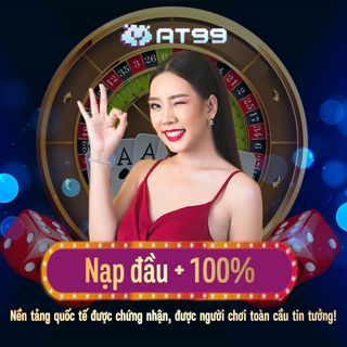 Ưu đãi nạp đầu cực khủng +100%, nền tảng giải trí quốc tế được hàng triệu người chơi tin tưởng.
