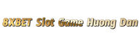 8XBET Slot Game Huong Dan
